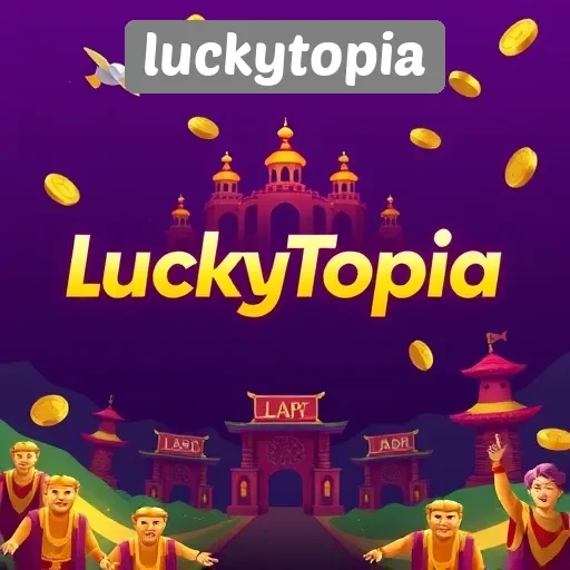Mengenal Lebih Dekat Situs Game Luckytopia dan Fasilitasnya